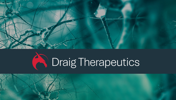 FierceBiotech: Neuropsychiatry Biotech Draig Therapeutics Hatches with Red-Hot $140M Series A 